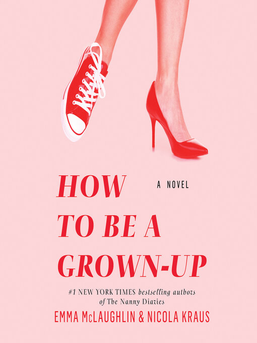 Title details for How to Be a Grown-Up by Emma McLaughlin - Available